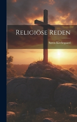 Religi&ouml;se Reden - S&oslash;ren Kierkegaard