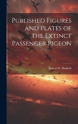 Published Figures and Plates of the Extinct Passenger Pigeon