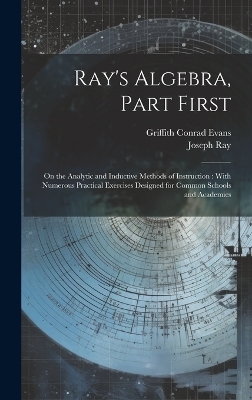 Ray's Algebra, Part First - Griffith Conrad Evans, Joseph Ray