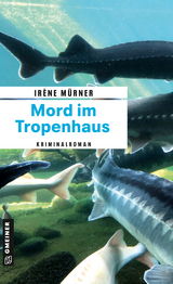 Mord im Tropenhaus - Ir&egrave;ne M&uuml;rner