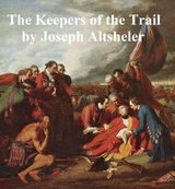 Keepers of the Trail -  Joseph Altsheler