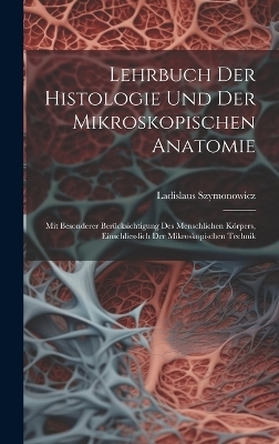 Lehrbuch Der Histologie Und Der Mikroskopischen Anatomie