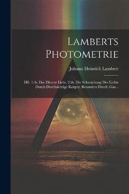 Lamberts Photometrie - Johann Heinrich Lambert