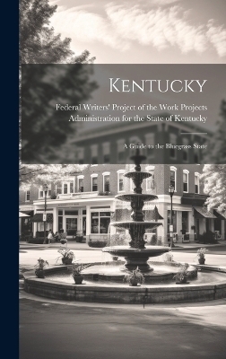 Kentucky; a Guide to the Bluegrass State