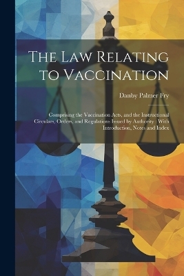 The Law Relating to Vaccination