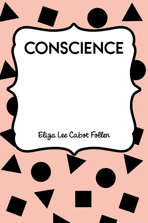 Conscience -  Eliza Lee Cabot Follen
