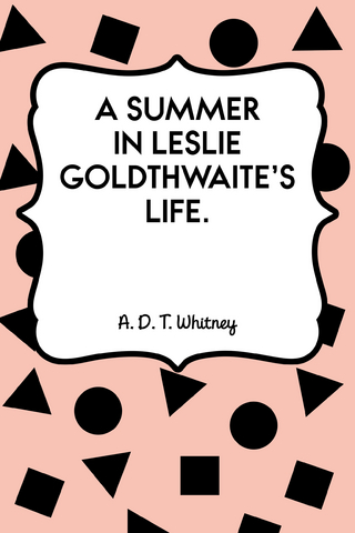 Summer in Leslie Goldthwaite's Life.