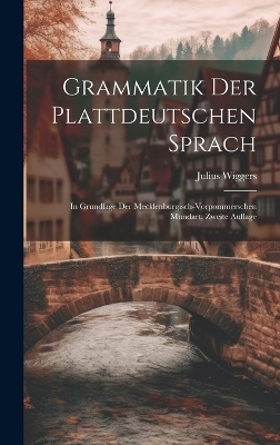 Grammatik Der Plattdeutschen Sprach - Julius Wiggers