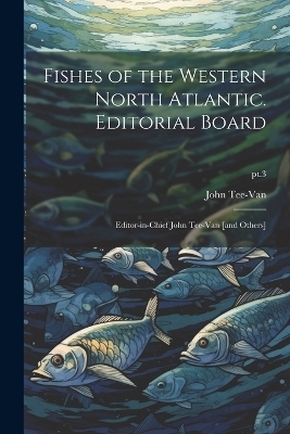 Fishes of the Western North Atlantic. Editorial Board - 