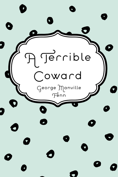 Terrible Coward -  George Manville Fenn