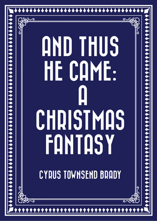 And Thus He Came: A Christmas Fantasy
