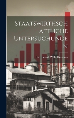 Staatswirthschaftliche Untersuchungen - 