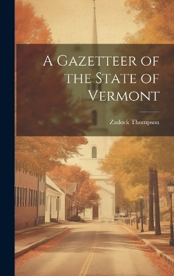 A Gazetteer of the State of Vermont