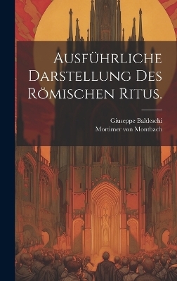 Ausführliche Darstellung des Römischen Ritus.