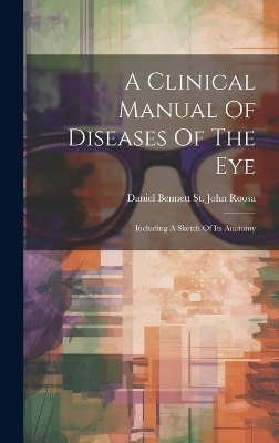 A Clinical Manual Of Diseases Of The Eye