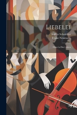 Liebelei - Arthur Schnitzler, Franz Neumann