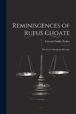 Reminiscences of Rufus Choate