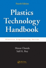 Plastics Technology Handbook, Fourth Edition - Chanda, Manas; Roy, Salil K.