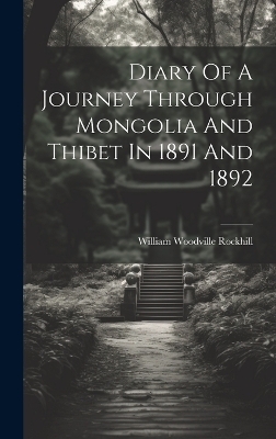 Diary Of A Journey Through Mongolia And Thibet In 1891 And 1892