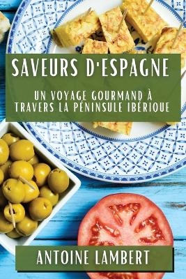 Saveurs d'Espagne - Antoine Lambert