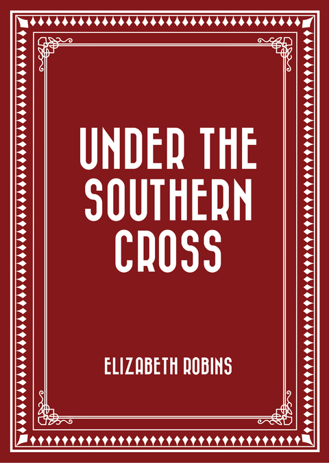Under the Southern Cross -  Elizabeth Robins