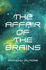 Affair of the Brains -  Anthony Gilmore