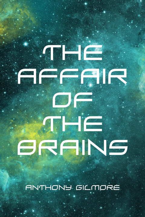 Affair of the Brains -  Anthony Gilmore