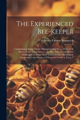 The Experienced Bee-Keeper - Bryan I'anson Bromwich