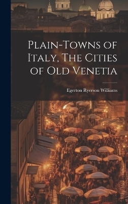 Plain-towns of Italy, The Cities of Old Venetia