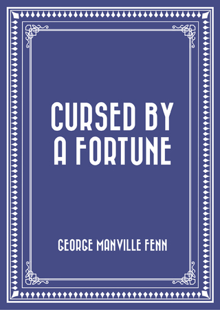 Cursed by a Fortune