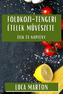 Földközi-tengeri Ételek Művészete