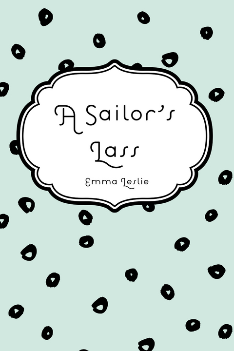 Sailor's Lass -  Emma Leslie