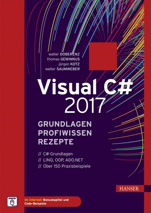 Visual C# 2017 - Grundlagen, Profiwissen und Rezepte -  Walter Doberenz,  Thomas Gewinnus,  Jürgen Kotz,  Walter Saumweber