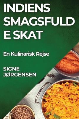 Indiens Smagsfulde Skat - Signe J&oslash;rgensen