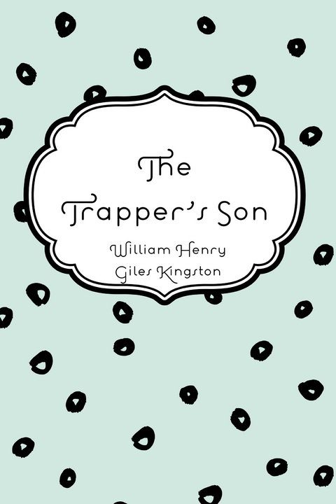 Trapper's Son -  William Henry Giles Kingston