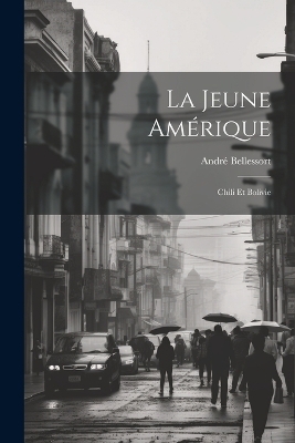 La Jeune Am&eacute;rique - Andr&eacute; Bellessort