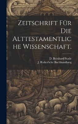 Zeitschrift Für Die Alttestamentliche Wissenschaft.