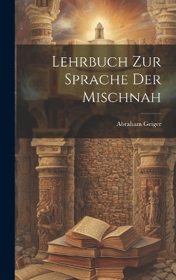 Lehrbuch zur Sprache der Mischnah