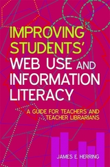 Improving Students' Web Use and Information Literacy - James E. Herring