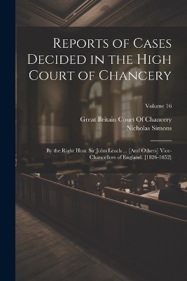 Reports of Cases Decided in the High Court of Chancery - Nicholas Simons