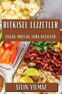 Bitkisel Lezzetler - Selin Yılmaz