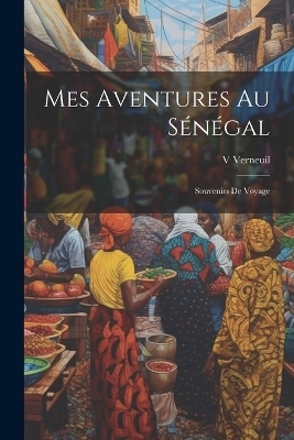 Mes Aventures Au Sénégal