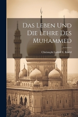 Das Leben und die Lehre des Muhammed