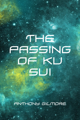 Passing of Ku Sui -  Anthony Gilmore