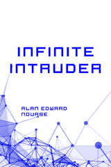 Infinite Intruder -  Alan Edward Nourse