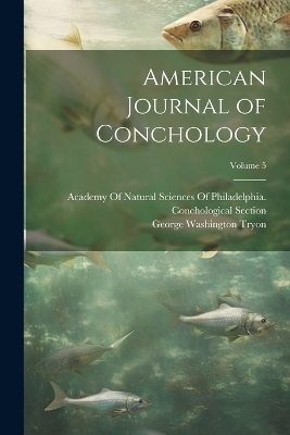 American Journal of Conchology; Volume 5 - George Washington Tryon