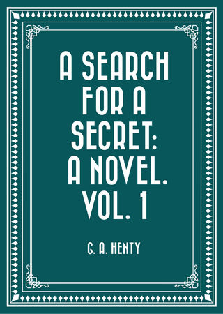 Search For A Secret: A Novel. Vol. 1