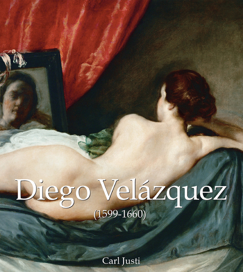 Diego Vel&aacute;zquez (1599-1660) - Carl Justi