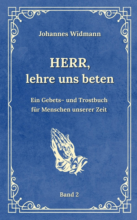 Herr, lehre uns beten - Bd. 2 - Johannes Widmann