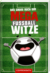Das gro&szlig;e Buch der Mega-Fu&szlig;ballwitze - 